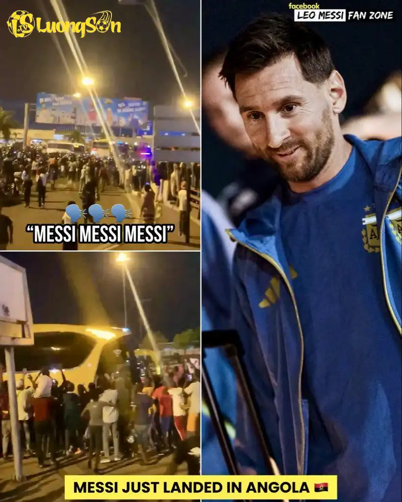 Messi tạo ra cơn sốt ngay khi vừa đặt chân đến Angola.